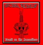 Decibel Rebels „Vomit On The Dancefloor“