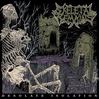 Skeletal Remains "Desolate Isolation (10th Anniversary)"
