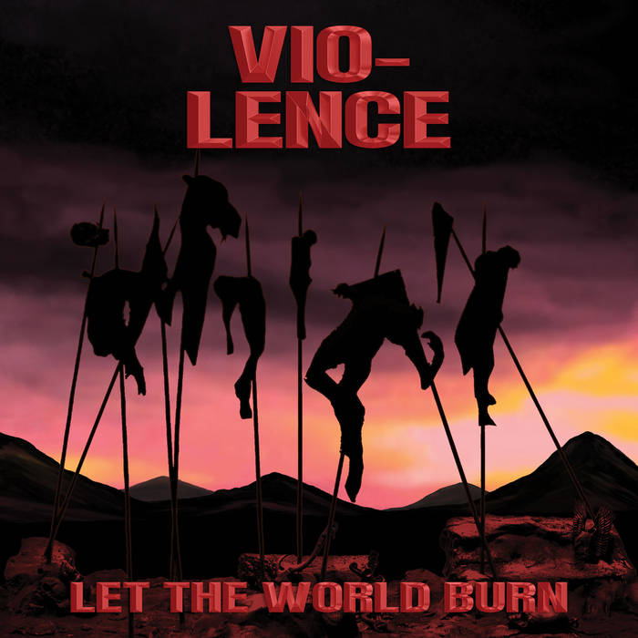 Vio-lence „Let The World Burn“ LP
