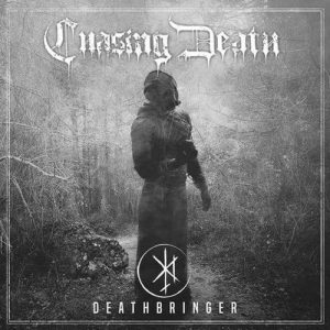 Chasing Death „Deathbringer“